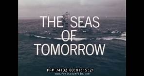 1970s U.S. NAVY RECRUITING FILM "SEAS OF TOMORROW" 74132