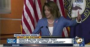 Pelosi admits to using "wrap up smears?"