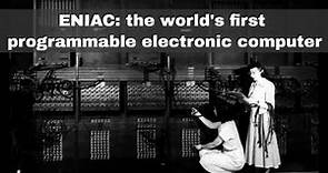 15th February 1946: ENIAC, the first programmable general-purpose electronic digital computer