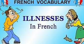 French Vocabulary - ILLNESSES & DISEASES Names