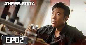 Three-Body | Episodios 02 Completos | WeTV【ENG SUB】