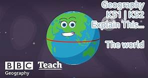 Geography | KS1 | KS2 | The world | BBC Teach