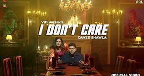 I Don't Care : Davee Shawla (Official Video) Jassi Virk || Honey Virk ...