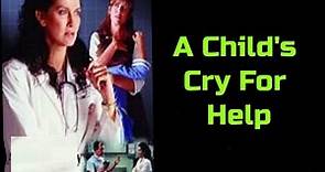 A Child's Cry For Help 1994