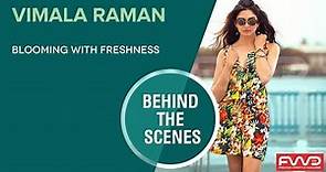 Vimala Raman || Photo Shoot Behind The Scenes Video || FWD Magazine