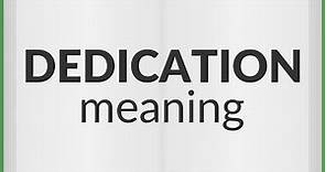 Dedication | meaning of Dedication