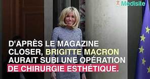 Brigitte Macron a subi une opération de chirurgie esthétique