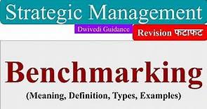 Benchmarking, Bench mark, benchmarking types, benchamrking process, strategic management, aktu mba