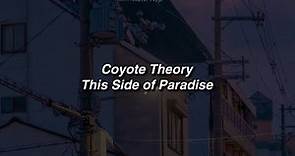 Coyote Theory - This Side of Paradise (Este lado del Paraiso) Lyrics (Sub Español) If you're lonely.