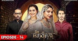 Ishqiya Episode 14 | Feroze Khan | Hania Aamir | Ramsha Khan | ARY Digital [Subtitle Eng]