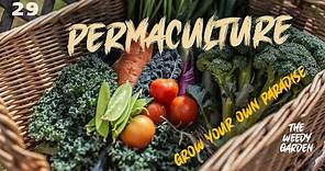 Permaculture - Grow Your Own Paradise!