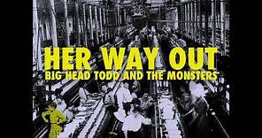 Big Head Todd & The Monsters "Her Way Out" (Official Audio)