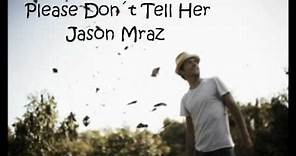 Jason Mraz - Please Don't Tell Her (Lyrics)