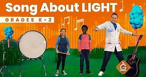 The LIGHT SONG | Science for Kids | Grades K-2