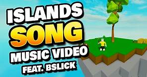 Roblox Islands Song - Music Video Feat. BSlick