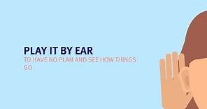 Play it by ear meaning | Learn the best English idioms