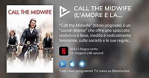 Dove guardare la serie TV Call the Midwife (L'amore e la vita) in streaming online?