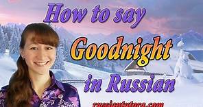 How to say goodnight in Russian | Russian goodnight