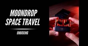 Moondrop Space Travel - Unboxing