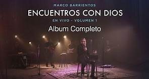 Marcos Barrientos - Encuentros Con Dios ( Album Completo )