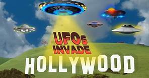 UFOs Invade Hollywood - Alien Invasion Film Documentary