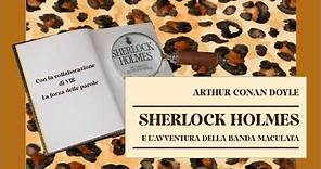 Sherlock Holmes: L'avventura della banda maculata - Arthur Conan Doyle (Audioracconto)