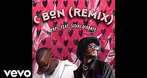 Papi - C bon (remix) (Audio Officiel) ft. Sidiki Diabaté