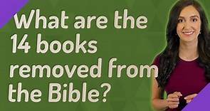 What are the 14 books removed from the Bible?