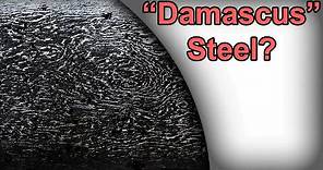 "True Damascus Steel": History, Metallurgy, Production
