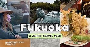 THINGS TO DO IN FUKUOKA, JAPAN | 4-Day Travel Itinerary: day trips, temples, shrines, places to eat