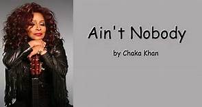 Ain't Nobody by Chaka Khan (Lyrics)