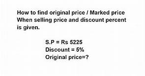 How to find the marked price / original price / Finding marked price when discount percent is given