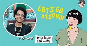 Let's Go Atsuko!! with Yassir Lester full interview