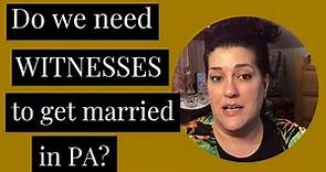 Do we need witnesses to get a marriage license in PA?