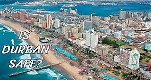 Is Durban Safe To Visit? My Experience in South Africa
