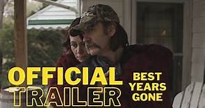 BEST YEARS GONE - 1st Official Trailer