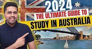 The Ultimate Guide to Study in Australia For International Students in 2024