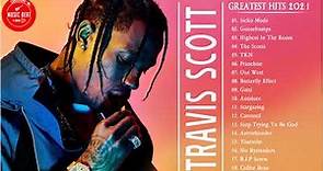 Top Songs Travis Scott | Travis Scott Greatest Hits | Travis Scott full album playlist 2021