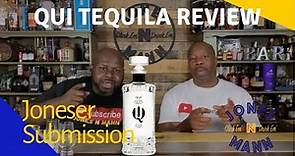 Qui Tequila Review