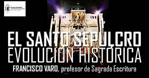 El Santo Sepulcro de Jerusalén. Acercamiento histórico y arqueológico. Francisco Varo