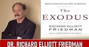 The Exodus: How It Happened And Why It Matters - Dr. Richard Elliott Friedman