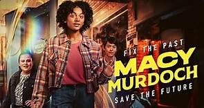 Macy Murdoch | Official Trailer