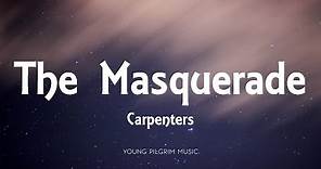 Carpenters - The Masquerade (Lyrics)