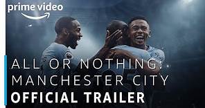 All or Nothing - Manchester City | Official Trailer | Prime Original | Amazon Prime Video