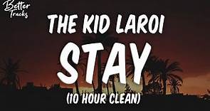 The Kid LAROI, Justin Bieber - Stay (Clean) (10 Hours) 🔥 (Stay 10 Hour Clean)