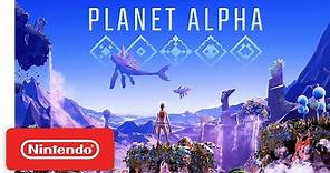 PLANET ALPHA - Launch Trailer - Nintendo Switch