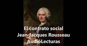 El contrato social. AudioLibro completo en español latino de Jean Jacques Rousseau