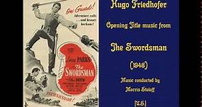 Hugo Friedhofer: The Swordsman (1948)