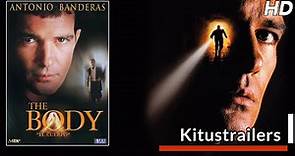 Kitustrailers: THE BODY : EL CUERPO (2001) con Antonio Banderas (Trailer en español)