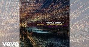 Prefab Sprout - I Trawl the Megahertz (Remastered) [Official Audio]